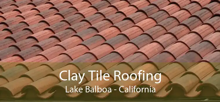 Clay Tile Roofing Lake Balboa - California