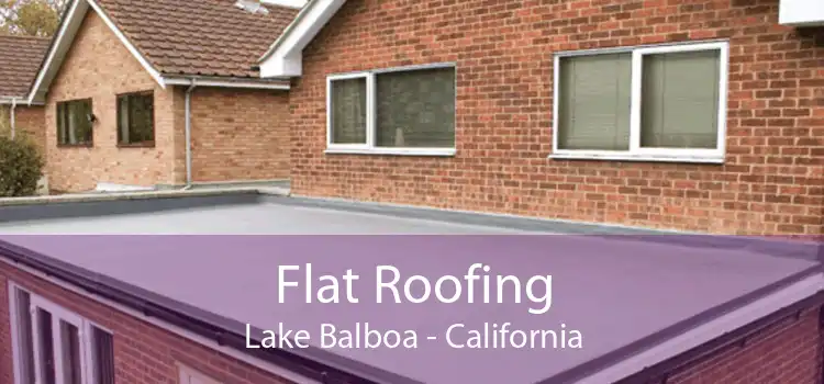 Flat Roofing Lake Balboa - California