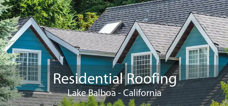 Residential Roofing Lake Balboa - California