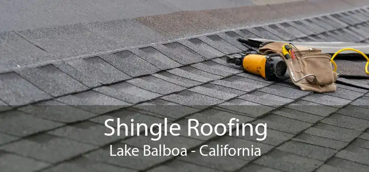 Shingle Roofing Lake Balboa - California