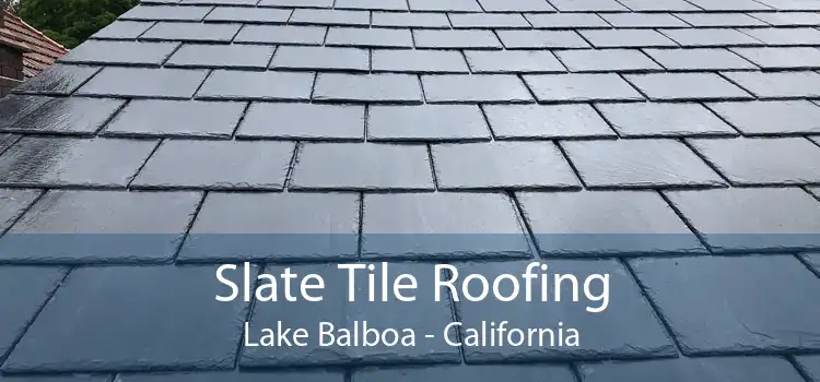 Slate Tile Roofing Lake Balboa - California