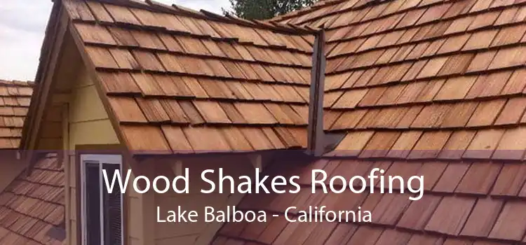 Wood Shakes Roofing Lake Balboa - California